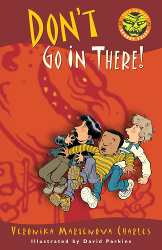 Don't Go In There! by Veronika Martenova Charles, David Parkins, 9780887767814