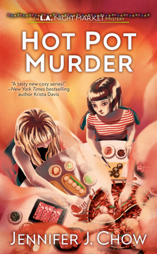 Hot Pot Murder by Jennifer J. Chow, 9780593336557