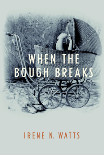 When the Bough Breaks by Irene N.Watts, 9780887768217