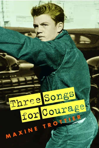 Three Songs for Courage by Maxine Trottier, 9780887768316