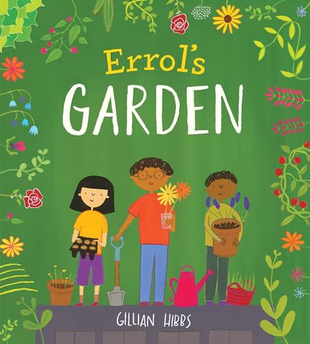 Errol's Garden 8x8 Edition by Gillian Hibbs, Gillian Hibbs, 9781786284181