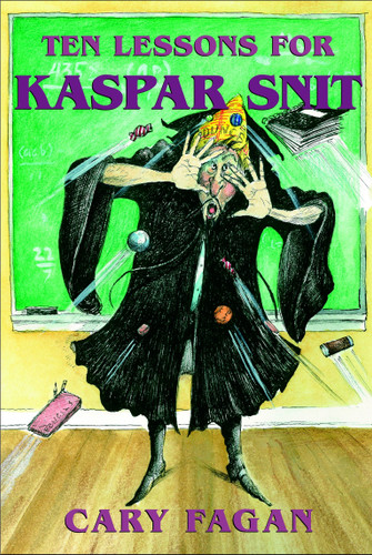 Ten Lessons for Kaspar Snit by Cary Fagan, 9780887768354