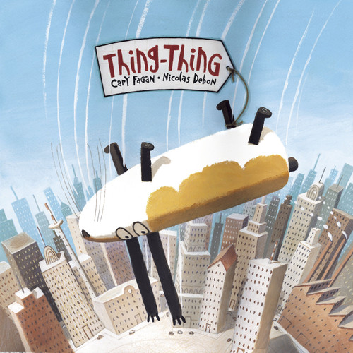 Thing-Thing by Cary Fagan, Nicolas Debon, 9780887768392