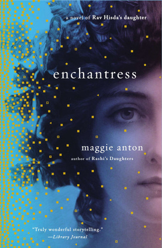 Enchantress (A Novel of Rav Hisda's Daughter) by Maggie Anton, 9780452298224