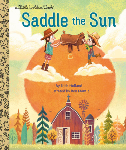 Saddle the Sun by Trish Holland, Benjamin Mantle, 9780593306550