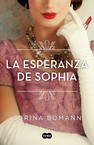 La esperanza de Sophia / Sophia's Hope (Spanish Edition) by Corina Bomann, 9788491296249