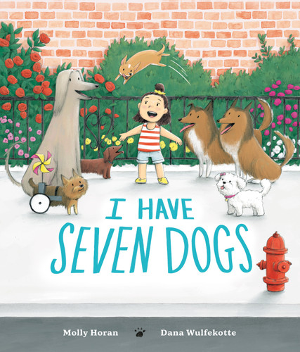 I Have Seven Dogs by Molly Horan, Dana Wulfekotte, 9780593324356