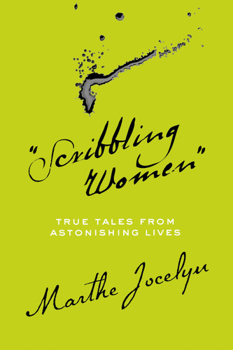"Scribbling Women" (True Tales from Astonishing Lives) by Marthe Jocelyn, 9780887769528