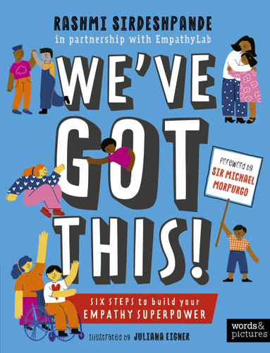 We've Got This! (Six Steps to Build your Empathy Superpower) by Rashmi Sirdeshpande, Juliana Eigner, 9780711284937