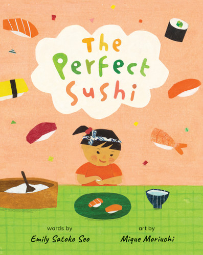 The Perfect Sushi by Emily Satoko Seo, Mique Moriuchi, 9781646868377