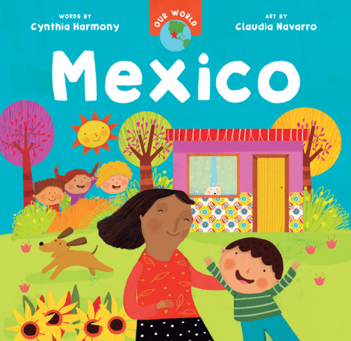 Our World: Mexico by Cynthia Harmony, Claudia Navarro, 9781646868476
