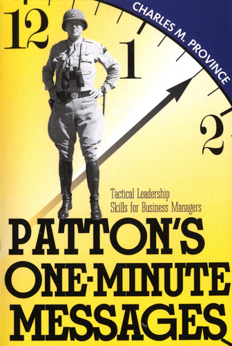 Patton's One-Minute Messages (Tactical Leadership Skills of Business Managers) by Charles Province, 9780891415466