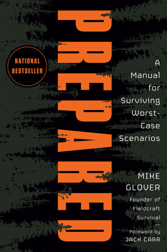 Prepared (A Manual for Surviving Worst-Case Scenarios) by Mike Glover, Jack Carr, 9780593538142