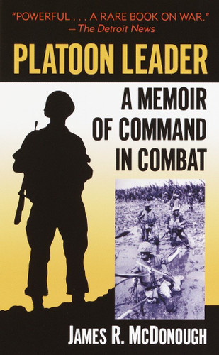 Platoon Leader (A Memoir of Command in Combat) by James R. McDonough, 9780891418009