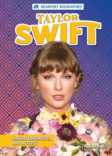 Taylor Swift (Singer, Songwriter, and Activist) - 9798885095273 by Rachel Rose, 9798885095273