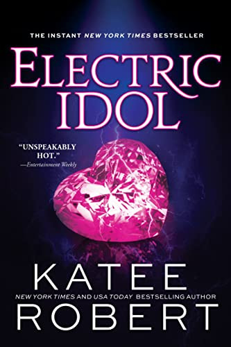Electric Idol by Katee Robert, 9781728231761 Electric Idol by Katee Robert, 9781728231761