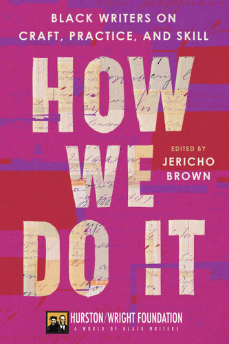 How We Do It (Black Writers on Craft, Practice, and Skill) by Jericho Brown, Darlene Taylor, 9780063278189