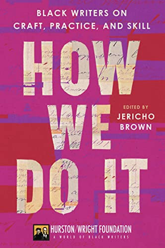 How We Do It (Black Writers on Craft, Practice, and Skill) by Jericho Brown, Darlene Taylor, 9780063278189