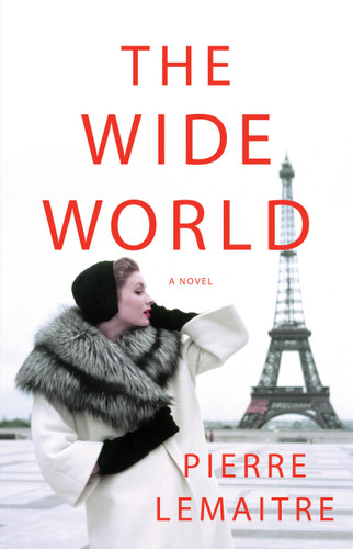 The Wide World (A Novel) - 9780316444200 by Pierre Lemaitre, 9780316444200