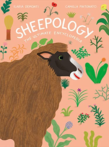 Sheepology (The Ultimate Encyclopedia) by Ilaria Demonti, Camilla Pintonato, 9781797222431