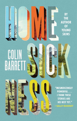 Homesickness by Colin Barrett, 9780802159649