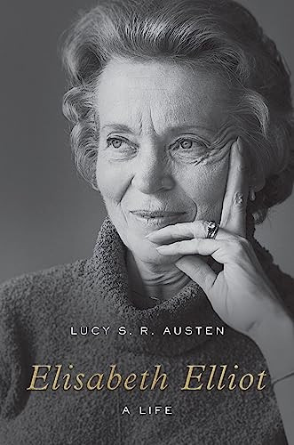 Elisabeth Elliot (A Life) by Lucy S. R. Austen, 9781433565915