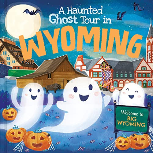 A Haunted Ghost Tour in Wyoming by Gabriele Tafuni, Louise Martin, 9781728267494