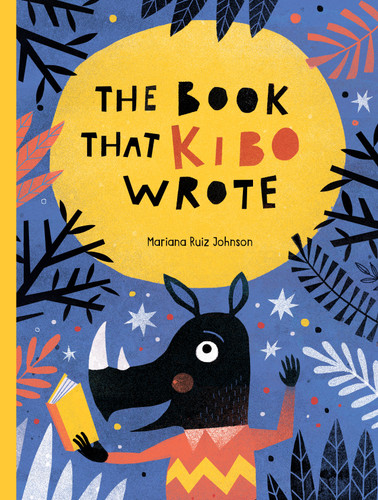 The Book that Kibo Wrote by Mariana Ruiz Johnson, Lawrence Schimel, 9780802855893