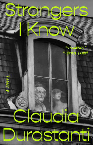Strangers I Know (A Novel) - 9780593087954 by Claudia Durastanti, Elizabeth Harris, 9780593087954