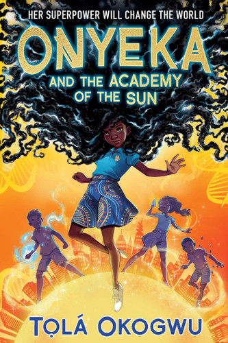 Onyeka and the Academy of the Sun - 9781665912624 by Tolá Okogwu, 9781665912624