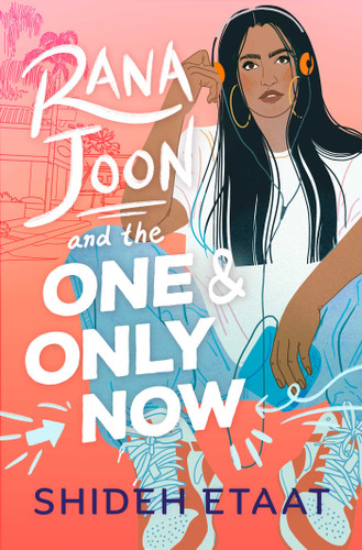 Rana Joon and the One and Only Now by Shideh Etaat, 9781665917629