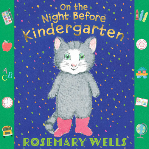 On the Night Before Kindergarten by Rosemary Wells, Rosemary Wells, 9781665924894