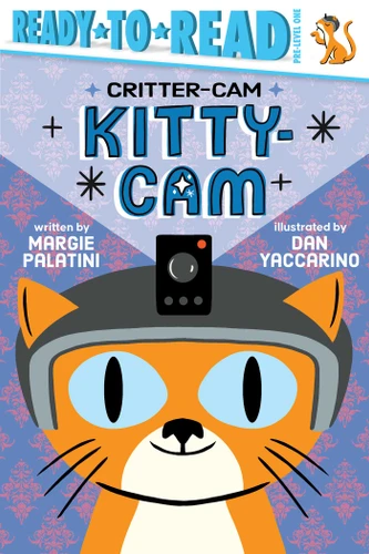 Kitty-Cam (Ready-to-Read Pre-Level 1) by Margie Palatini, Dan Yaccarino, 9781665927314