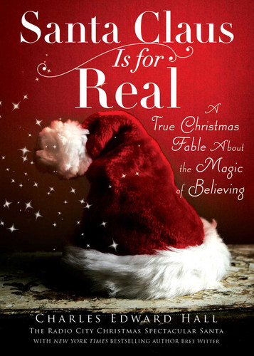 Santa Claus Is for Real (A True Christmas Fable About the Magic of Believing) - 9781668024911 by Charles  Edward Hall, Bret Witter, 9781668024911