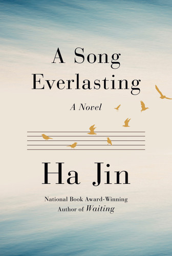 A Song Everlasting (A Novel) by Ha Jin, 9781524748791