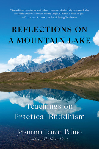 Reflections on a Mountain Lake (Teachings on Practical Buddhism) - 9781645471424 by Jetsunma Tenzin Palmo, 9781645471424
