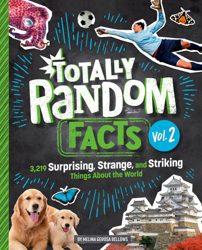 Totally Random Facts Volume 2 (3,219 Surprising, Strange, and Striking Things About the World) - 9780593516461 by Melina Gerosa Bellows, 9780593516461