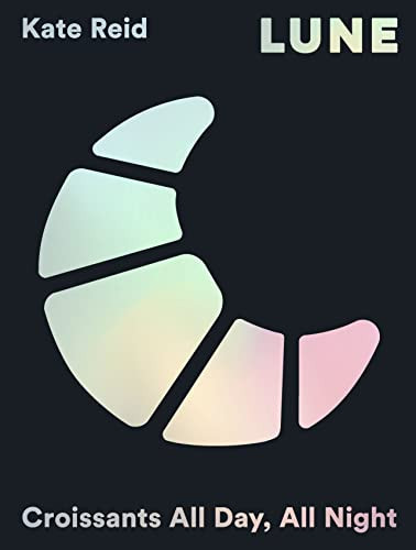 Lune (Special Edition) (Croissants All Day, All Night) by Kate Reid, 9781784886226