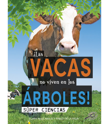 ¡Las vacas no viven en los árboles! (Cows Don't Live in Trees!) (Spanish Edition) by Clara  MacCarald, 9781731654755