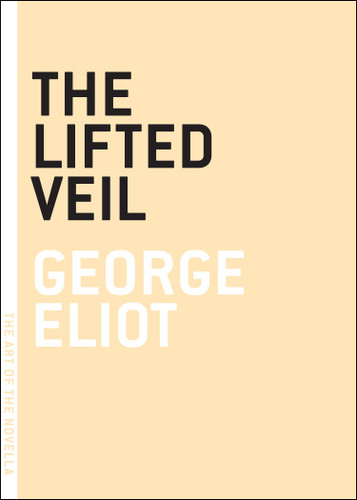 The Lifted Veil by George Eliot, 9780976658306