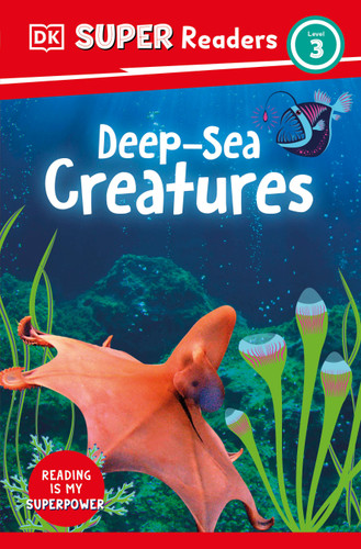 DK Super Readers Level 3 Deep-Sea Creatures - 9780744074086 by DK, 9780744074086