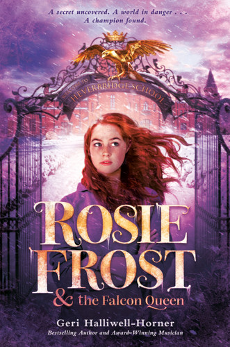 Rosie Frost and the Falcon Queen by Geri Halliwell-Horner, 9780593623343