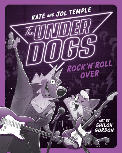 The Underdogs Rock 'n' Roll Over by Kate Temple, Jol Temple, Shiloh Gordon, 9780593527023