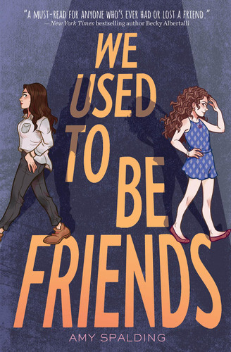 We Used to Be Friends (A Novel) - 9781419766589 by Amy Spalding, 9781419766589