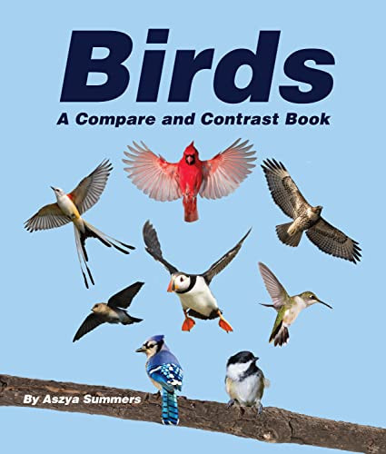 Birds: A Compare and Contrast Book by Aszya Summers, 9781643519845