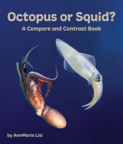 Octopus or Squid? A Compare and Contrast Book by AnnMarie Lisi, 9781643519869
