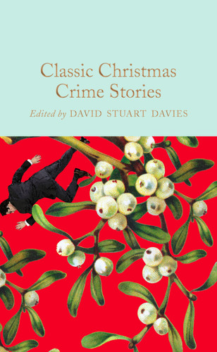 Classic Christmas Crime Stories (Miniature Edition) by David Stuart Davies, Various, 9781529097566