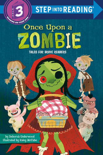 Once Upon a Zombie: Tales for Brave Readers (Step into Reading) by Deborah Underwood, 9780593571392