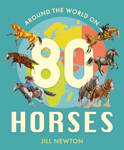 Around the World On 80 Horses by Jill Newton, Jill Newton, 9781786288073