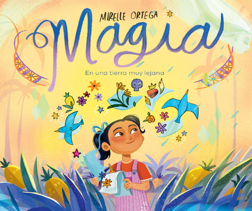Magia. En una tierra muy lejana / Magic. Once Upon a Faraway Land (Spanish Edition) by Mirelle Ortega, 9781644737958